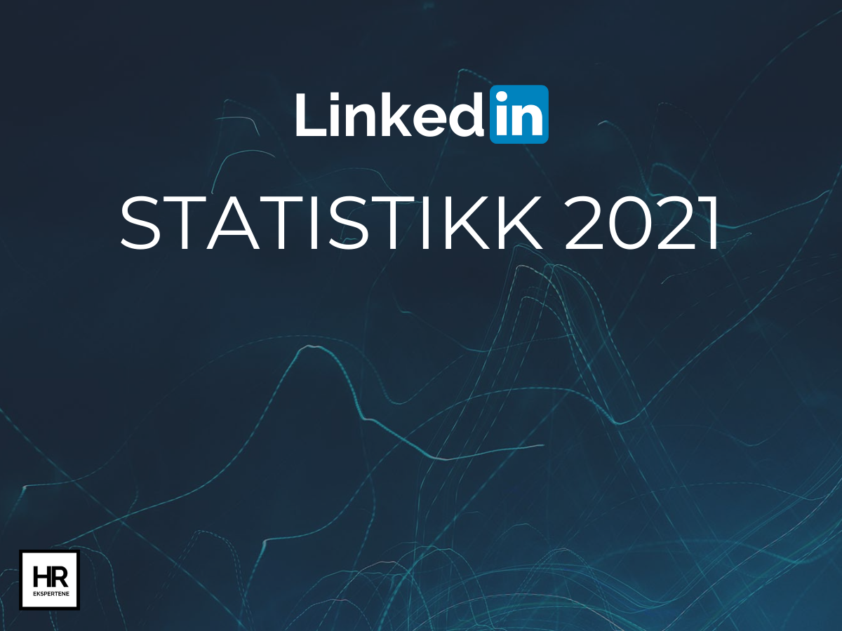LinkedIn Statistikk 2021 HR EKSPERTENE